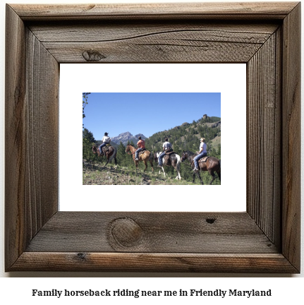 family horseback riding near me in Friendly, Maryland